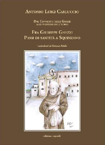 Fra Giuseppe Ghezzi. Passi di Santità a Suinzano