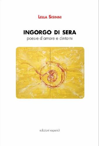 Ingorgo di sera. Poesie d'amore e dintorni