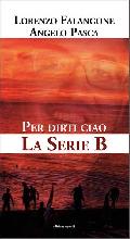 Per dirti Ciao  La Serie B