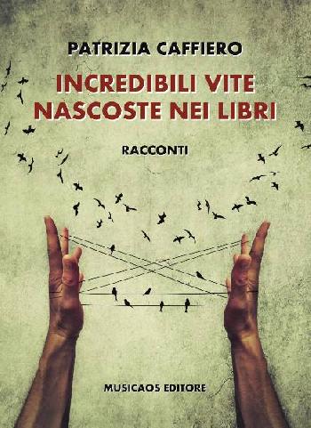 Incredibili vite nascoste nei libri