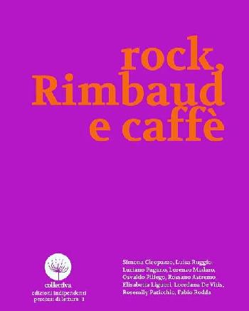 Rock, Rimbaud e caffè